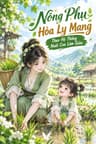 Nông Phụ Hòa Ly Mang Theo Hệ Thống Nuôi Con Làm Giàu